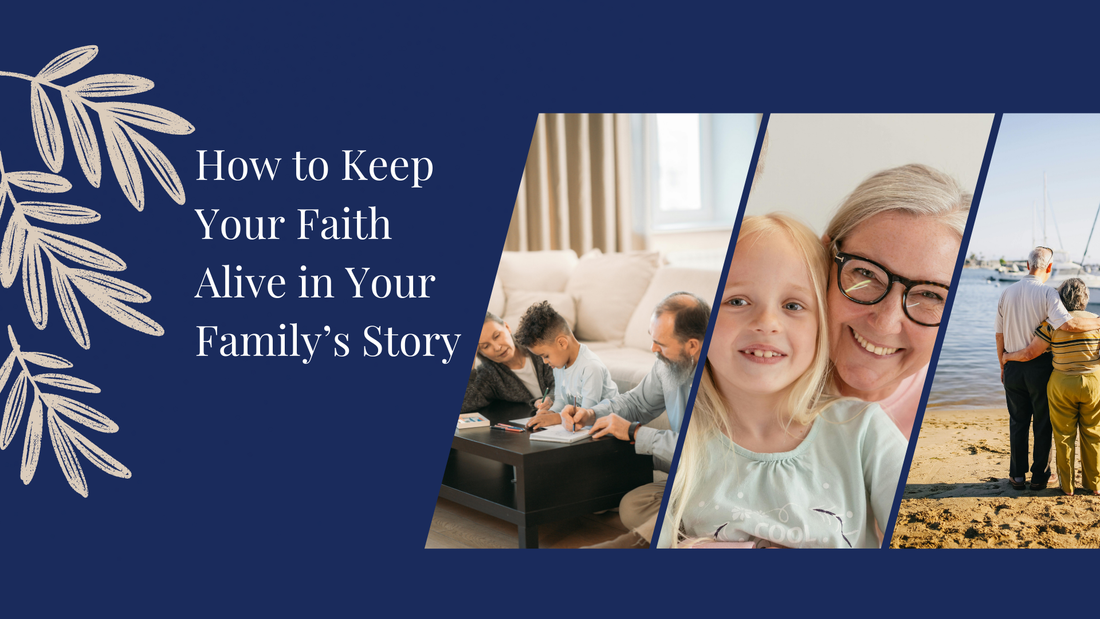 How to Keep Your Faith Alive in Your Family’s Story