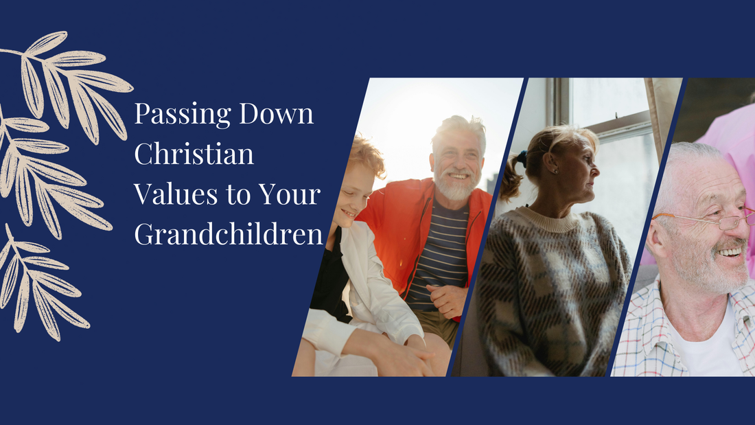 Passing Down Christian Values to Your Grandchildren