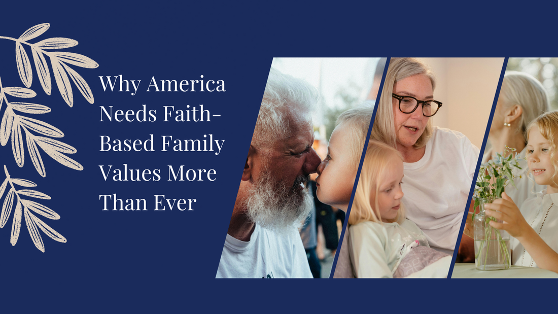 Why America Needs Faith-Based Family Values More Than Ever